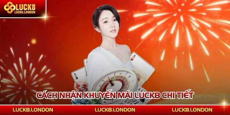 Cách nhận khuyến mãi LUCK8 chi tiết